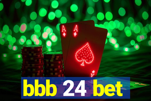 bbb 24 bet